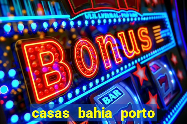 casas bahia porto alegre whatsapp